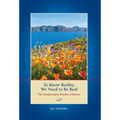 To Know Reality, We Need to Be Real: The Transformative Wisdom of Breema - Hardcover