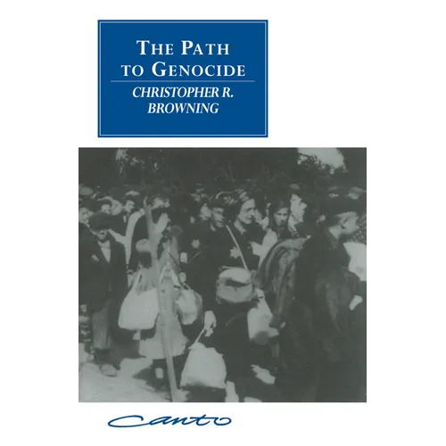 The Path to Genocide: Essays on Launching the Final Solution - Paperback