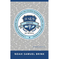 Jesus Above School: A Worldview Framework for Navigating the Collision Between the Gospel and Christian Schools - Paperback