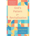 God's Pattern for Revitalization: Restoring Order and Purpose to God's Church - Paperback