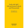 Fuchs Oder Igel? - Fall Und System in Recht Und Wissenschaft: Symposium Zum 70. Geburtstag Von Gunter Hager - Paperback