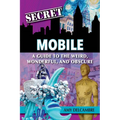Secret Mobile: A Guide to the Weird, Wonderful, and Obscure - Paperback