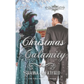 The Christmas Calamity: A Sweet Victorian Holiday Romance - Paperback