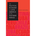 The Political Economy of Latin America in the Postwar Period - Paperback