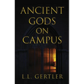 Ancient Gods on Campus - Paperback