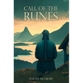 Call of the Runes: The magic, myth, divination, and spirituality of the Nordic people - Paperback