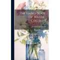 The Hand-book Of Water-colours - Hardcover
