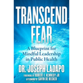 Transcend Fear: A Blueprint for Mindful Leadership in Public Health - Hardcover