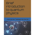Brief introduction to quantum physics - Paperback