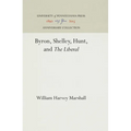 Byron, Shelley, Hunt, and the Liberal - Hardcover