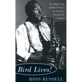 Bird Lives!: The High Life and Hard Times of Charlie (Yardbird) Parker - Paperback