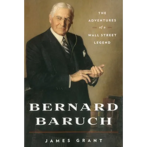 Bernard Baruch: The Adventures of a Wall Street Legend - Paperback