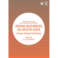 Doing Business in South Asia: A Case Study Collection - Paperback