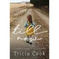 Too Scared to Tell Till Now: A woman's journey to a fulfilled life - Paperback