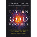 Return of the God Hypothesis: Three Scientific Discoveries That Reveal the Mind Behind the Universe - Hardcover