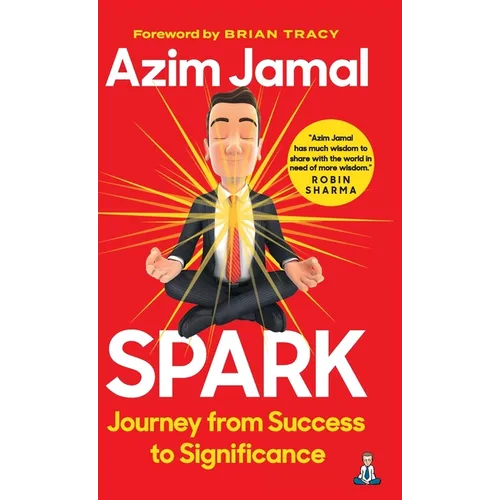 Spark: Journey from Success to Significance - Hardcover
