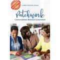 Patchwork: Conversation Between Generations - Paperback