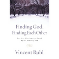 Finding God, Finding Each Other: How Our Marriage Was Saved by the Power of God - Paperback