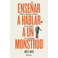 Enseñar a Hablar a Un Monstruo: Sobre El Origen del Lenguaje, de Las Lenguas Y de la Escritura - Paperback