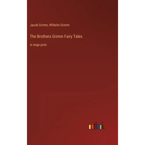 The Brothers Grimm Fairy Tales: in large print - Hardcover