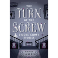 The Turn of the Screw & More Ghost Stories - Paperback