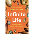 Infinite Life: The Revolutionary Story of Eggs, Evolution, and Life on Earth - Hardcover