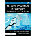 AI-Driven Innovations in Healthcare: Best Practices and Case Studies - Paperback
