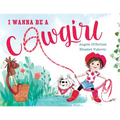 I Wanna Be a Cowgirl - Hardcover