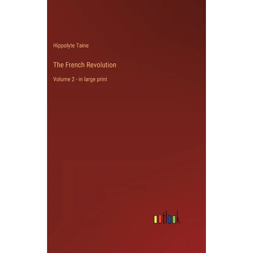 The French Revolution: Volume 2 - in large print - Hardcover