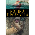 Not in a Tuscan Villa: During a year in Italy, a New Jersey couple discovers the true Dolce Vita when they trade rose-colored glasses for 3Ds - Paperback