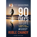 90 Days to Life: A Journey from Turmoil to Triumph - Paperback
