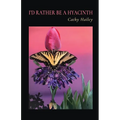 I'd Rather Be a Hyacinth - Paperback