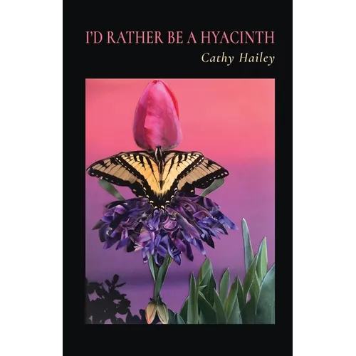 I'd Rather Be a Hyacinth - Paperback