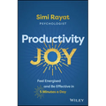 Productivity Joy: Feel Energised and Be Effective in 5 Minutes a Day - Paperback