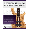 Electric Bass: How To Memorize The Fretboard - Paperback