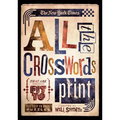 The New York Times All the Crosswords That Are Fit to Print: 150 Easy to Hard Puzzles - Paperback