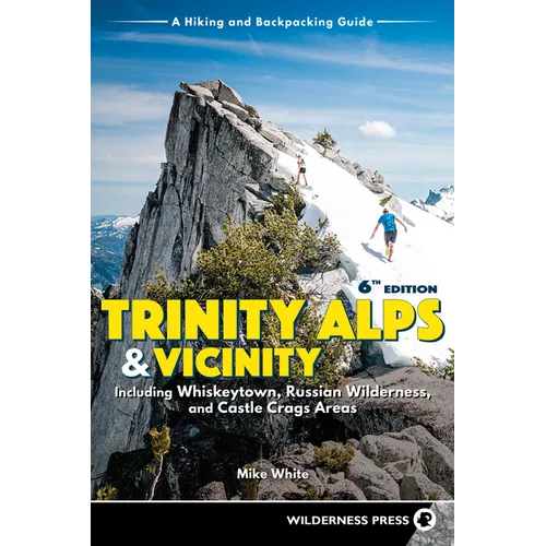 Trinity Alps & Vicinity: Including Whiskeytown, Russian Wilderness, and Castle Crags Areas: A Hiking and Backpacking Guide - Paperback