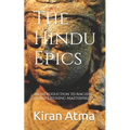 The Hindu Epics: An Introduction to Ancient India's Defining Masterpieces. - Paperback
