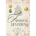 Farmhouse Devotions: God's Glory in the Ordinary - Paperback