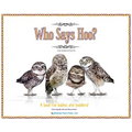 Who Says Hoo?: A Book for Babies & Toddlers - and anybody else that likes animals. - Hardcover