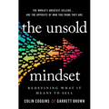 The Unsold Mindset: Redefining What It Means to Sell - Hardcover