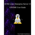SUSE Linux Enterprise Server 12 - GNOME User Guide - Paperback