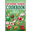 Christmas Cookies Cookbook: All The Christmas Cookies You're Going To Want To Make This Holiday Season: All-Time-Best Christmas Cookie - Paperback