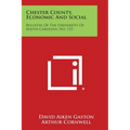 Chester County, Economic and Social: Bulletin of the University of South Carolina, No. 153 - Paperback