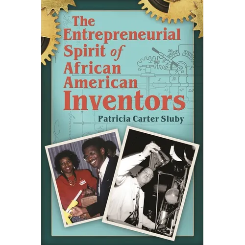 The Entrepreneurial Spirit of African American Inventors - Hardcover