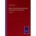 Reports of Cases Argued and Determined in the Supreme Court of Missouri: Vol. XXVIII - Paperback