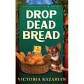 Drop Dead Bread: A Laughing Loaf Bakery Mystery - Paperback