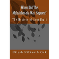 When Did The Mahabharata War Happen?: The Mystery of Arundhati - Paperback