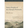Native Peoples of the Olympic Peninsula: Who We Are, Second Edition - Paperback