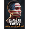Delineation Of The Diaspora In America: A Culture Unafraid - Paperback